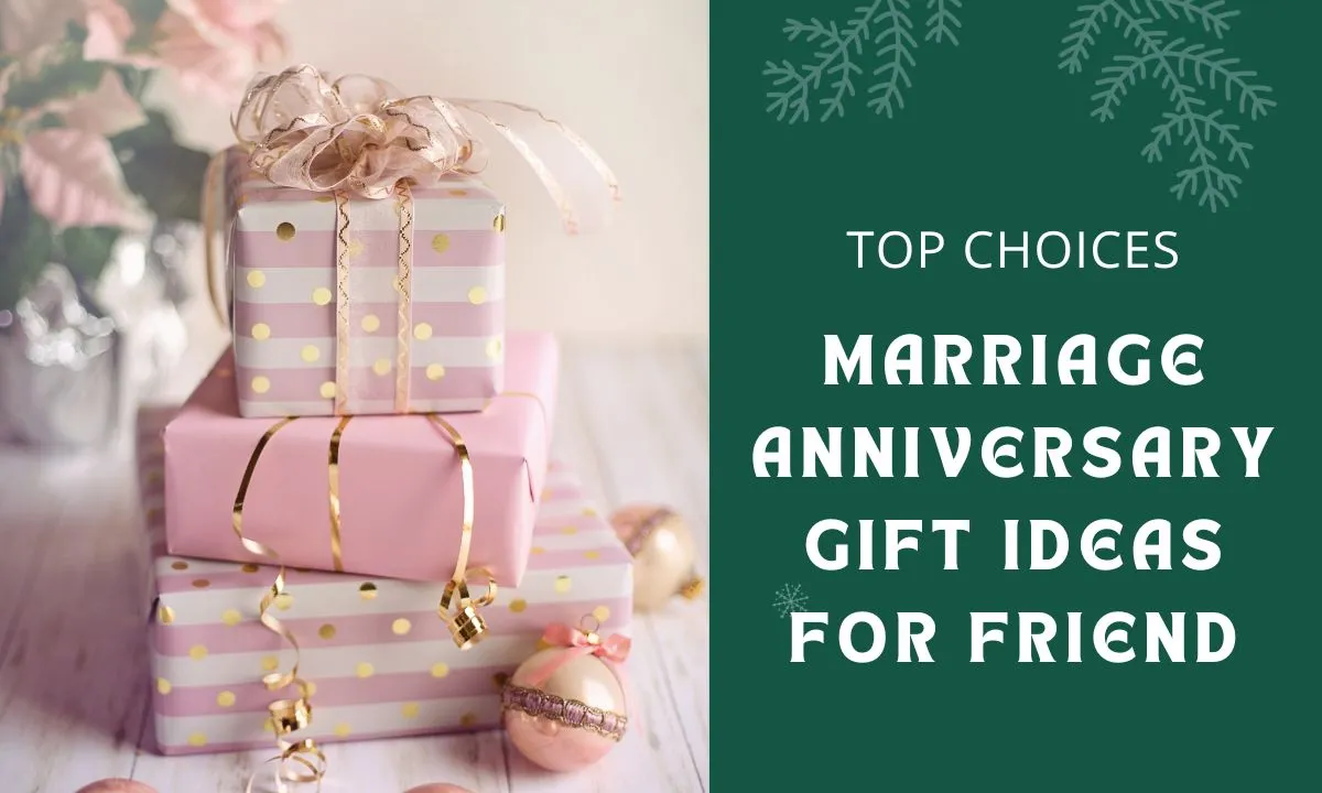 Marriage Anniversary Gift Ideas for Friend