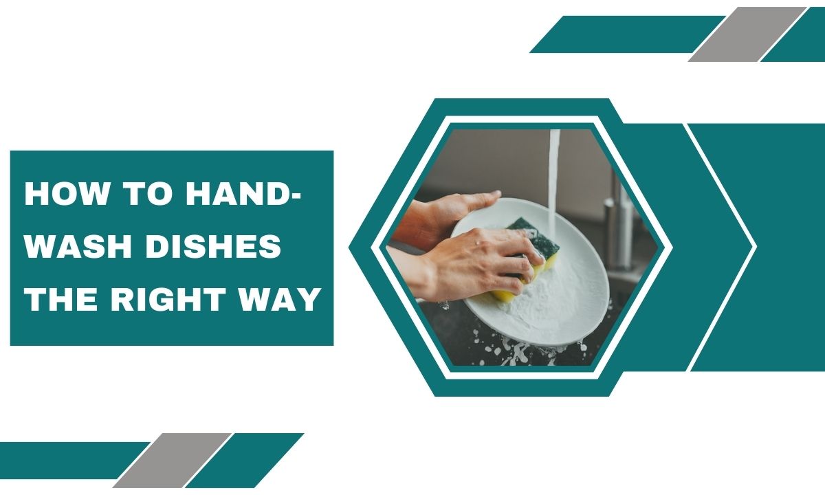 How to Hand-Wash Dishes the Right Way