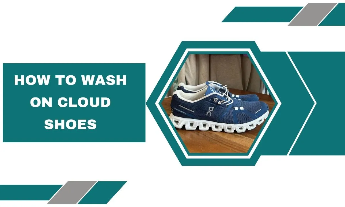 How to Wash On Cloud Shoes