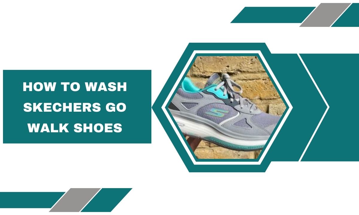 How to Wash Skechers Go Walk Shoes