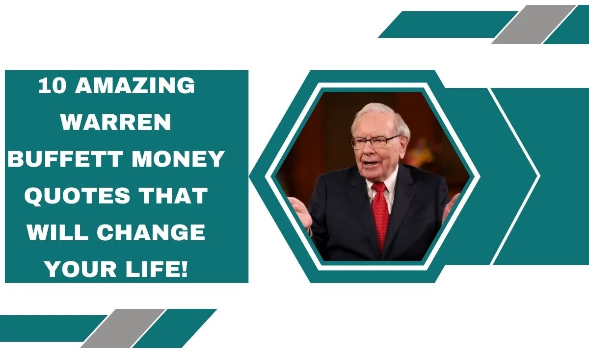 10 Amazing Warren Buffett Money Quotes That Will Change Your Life!
