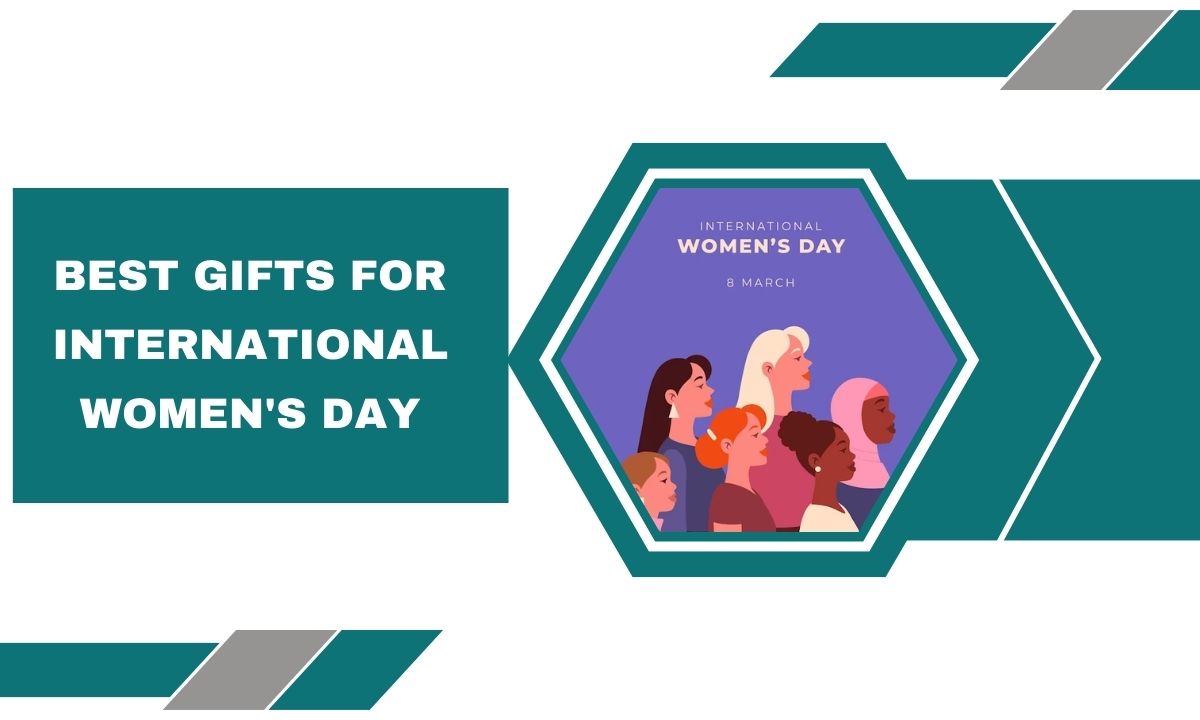 Best Gifts for International Women's Day
