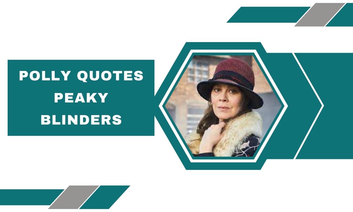 Polly Quotes Peaky Blinders