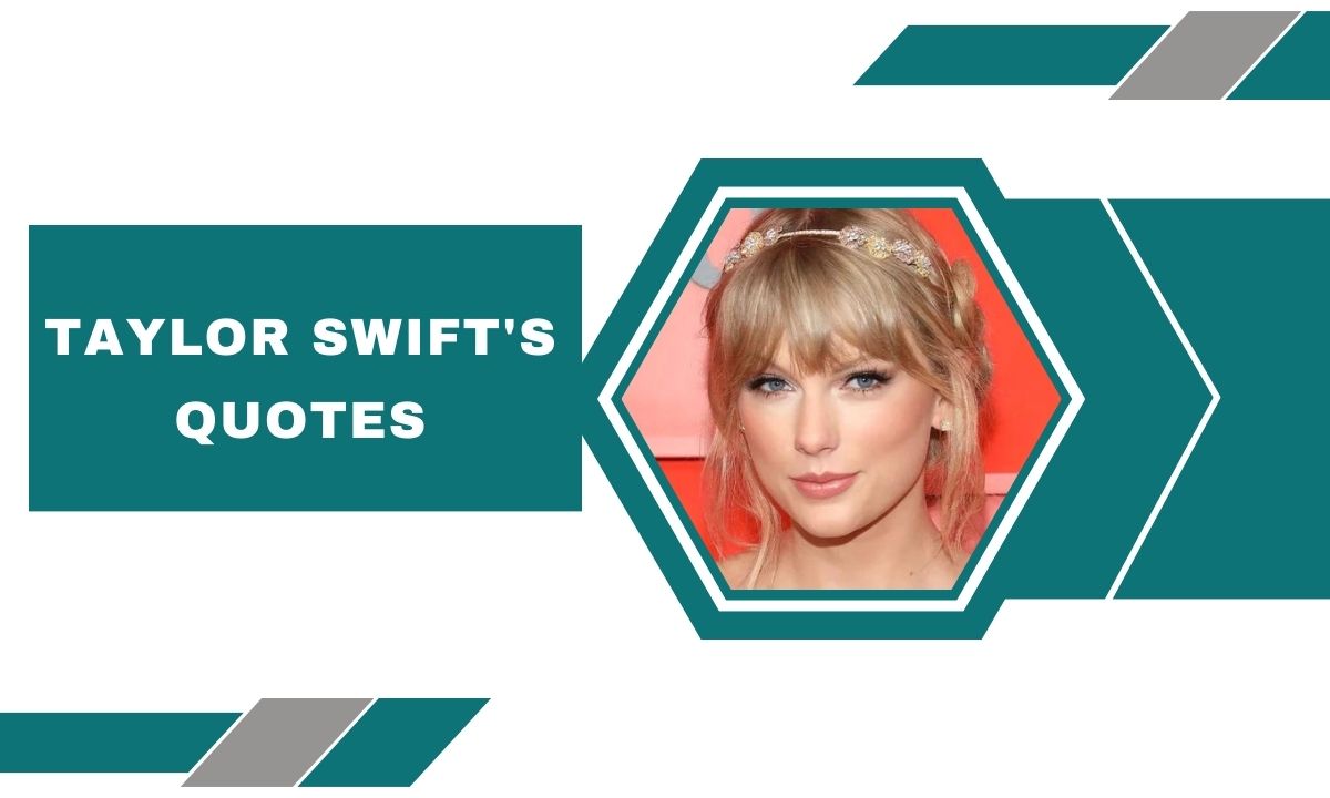 Taylor Swift's Quotes