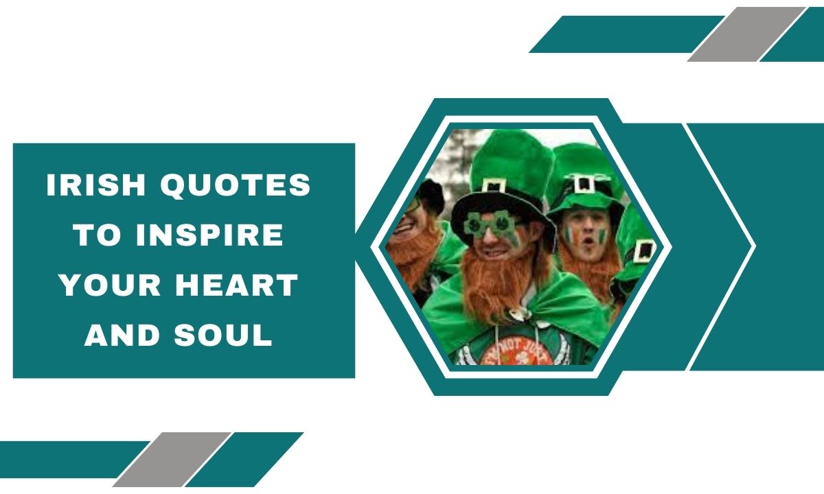 Irish Quotes to Inspire Your Heart and Soul